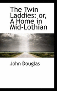 The Twin Laddies: Or a Home in Mid-Lothian (1881)