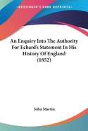 An Enquiry Into the Authority for Echard's Statement in His History of England (1852)