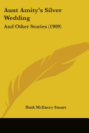 Aunt Amity's Silver Wedding and Other Stories