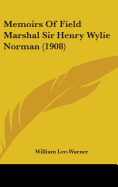 Memoirs of Field Marshal Sir Henry Wylie Norman