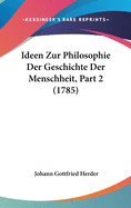 Ideen Zur Philosophie Der Geschichte Der Menschheit, Part 2 (1785)