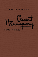 The Letters of Ernest Hemingway: 1907-1922, Volume 1