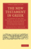 The New Testament in Greek: According to the Text Followed in the Authorised Version Together with the Variations Adopted in the Revised Version