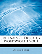 Journals of Dorothy Wordsworth Vol I