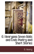 O. Henryana Seven Odds and Ends Poetry and Short Stories