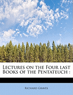 Lectures on the Four Last Books of the Pentateuch