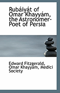 Rubaiyat of Omar Khayyam - The Astronomer Poet of Persia