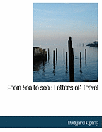 From Sea to Sea: Letters of Travel