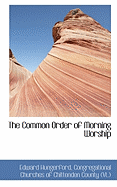 The Common Order of Morning Worship