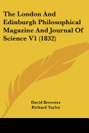 The London and Edinburgh Philosophical Magazine and Journal of Science V1 (1832)