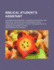 Biblical Student's Assistant; Containing References to Works on Doctrinal and Practical Theology, with Occasional Notes, Together with an Index to Four Thousand Texts of Sermons by Eminent Divines