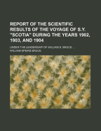 Report of the Scientific Results of the Voyage of S.Y. 