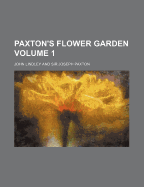 Paxton's Flower Garden Volume 1