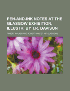 Pen-And-Ink Notes at the Glasgow Exhibition, Illustr. by T.R. Davison