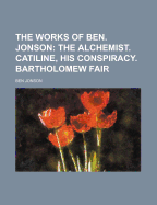 The Works of Ben. Jonson