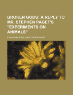 Broken Gods; A Reply to Mr. Stephen Paget's 