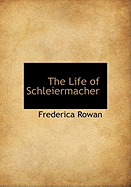 The Life of Schleiermacher