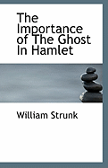 The Importance of the Ghost in Hamlet