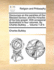 Discourses on the Parables of Our Blessed Saviour, and the Miracles of His Holy Gospel. with Occasional Illustrations in Four Volumes. by Charles Bulkley. ... Volume 1 of 4