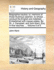 Biographia Nautica: Or, Memoirs of Those Illustrious Seamen, to Whose ... Conduct the English Are Indebted, ... Embellished with Copper-Plates. by Dr. J. Campbell, and John Kent, Esq. in Five Volumes. ... Volume 1 of 5