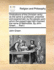 Vindications of the Christian Verity: As the Same Is Professed, Preached and Experienced, by the People Upon Whom the Present Age Hath Imposed the Name of Methodists. by John Green, ... Part I.