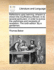 Reflections Upon Learning; Wherein Is Shewn the Insufficiency Thereof, in Its Several Particulars: In Order to Evince the Usefulness and Necessity of Revelation. the Sixth Edition. by a Gentleman.