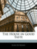The House in Good Taste