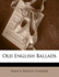 Old English Ballads