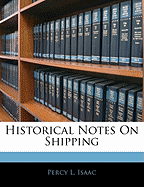 Historical Notes On Shipping Percy L. Isaac
