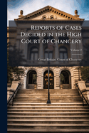 Reports of Cases Decided in the High Court of Chancery, Volume 2