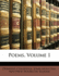 Poems, Volume 1
