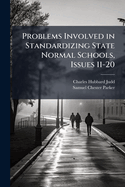 Problems Involved in Standardizing State Normal Schools, Issues 11-20