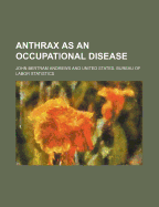 Anthrax as an Occupational Disease