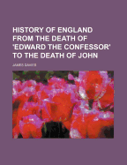 History of England: From the Death of Edward the Confessor to the Death of John, 1066-1216 A.D. (1874)