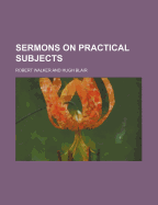 Sermons on Practical Subjects