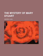 The Mystery of Mary Stuart