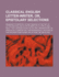 Classical English Letter-Writer; Or, Epistolary Selections Designed to Improve Young Persons in the Art of Letter-Writing, and in the Principles of Virtue and Piety. with Introductory Rules and Observations on Epistolary Composition and Biographical Notic