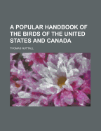 A popular handbook of the birds of the United States and Canada