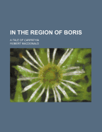 In the Region of Boris; A Tale of Carpathia