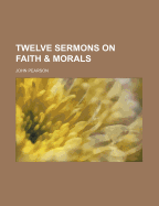 Twelve Sermons on Faith