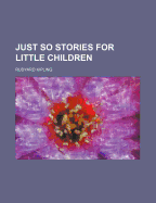 Just So Stories for Little Children