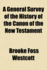 A General Survey of the History of the Canon of the New Testament