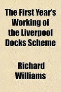 The First Year's Working of the Liverpool Docks Scheme
