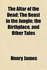 The Altar of the Dead: The Beast in the Jungle; The Birthplace, and Other Tales