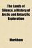 The Lands of Silence, a History of Arctic and Antarctic Exploration