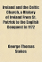 Ireland and the Celtic Church, a History of Ireland from St. Patrick to the English Conquest in 1172