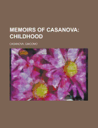 Memoirs of Casanova - Volume 01; Childhood