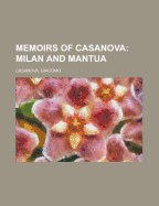 Memoirs of Casanova - Volume 05; Milan and Mantua