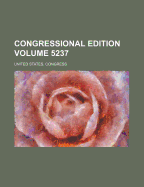 Congressional Edition Volume 5237