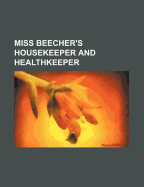 Miss Beecher's Housekeeper and Healthkeeper